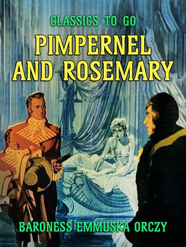 Pimpernel and Rosemary - Baroness Emmuska Orczy