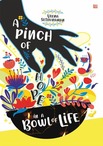 A Pinch of Hope in a Bowl of Life - Veena Sethuraman