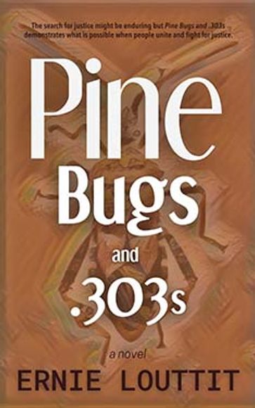 Pine Bugs and .303s - Ernie Louttit