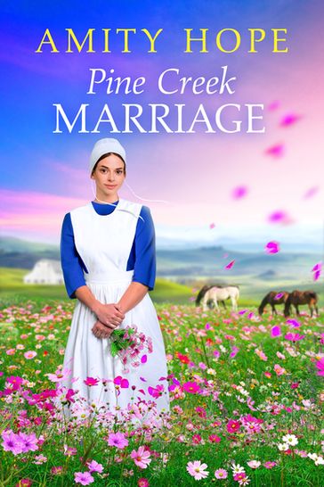 Pine Creek Marriage - Amity Hope