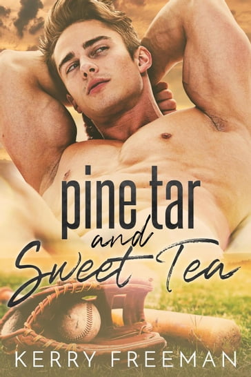Pine Tar & Sweet Tea - Kerry Freeman