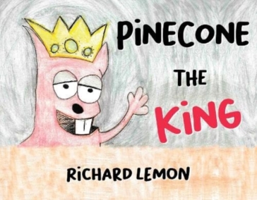 Pinecone The King - Richard Lemon