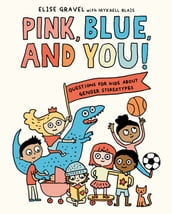 Pink, Blue, and You!