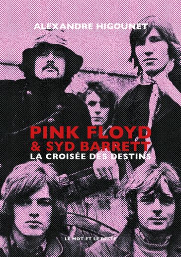 Pink Floyd & Syd Barrett - Alexandre HIGOUNET