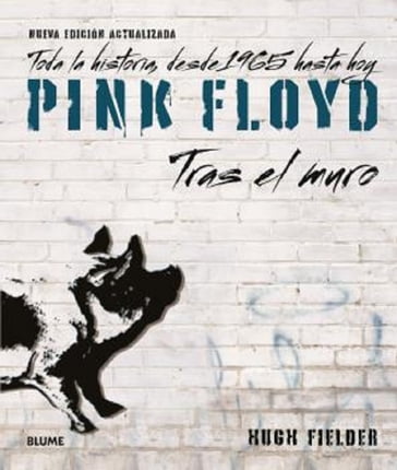 Pink Floyd. Tras el muro - Hugh Fiekder