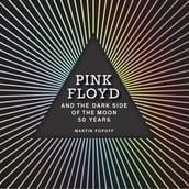 Pink Floyd and The Dark Side of the Moon