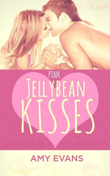 Pink Jellybean Kisses - Amy Evans