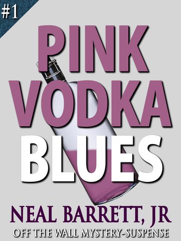Pink Vodka Blues - Jr. - Neal Barrett