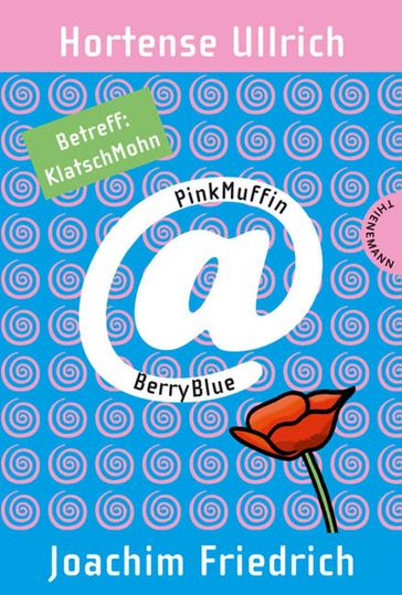 PinkMuffin@BerryBlue 7: PinkMuffin@BerryBlue. Betreff: KlatschMohn - Hortense Ullrich - Joachim Friedrich