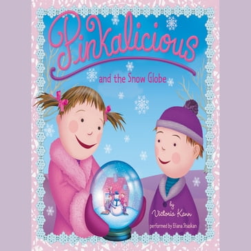 Pinkalicious and the Snow Globe - Victoria Kann