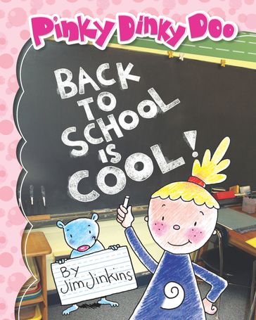 Pinky Dinky Doo: Back To School Is Cool! - Jim Jinkins
