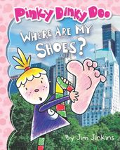 Pinky Dinky Doo: Where Are My Shoes?