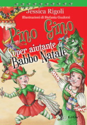 Pino Gino. Super aiutante di Babbo Natale