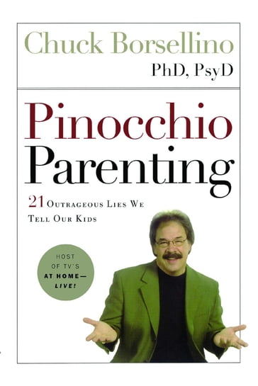 Pinocchio Parenting - Chuck Borsellino - Ph.D. - PsyD