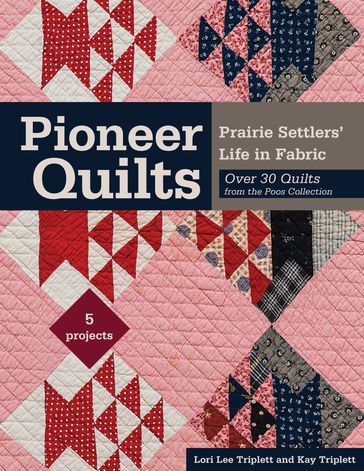 Pioneer Quilts - Kay Triplett - Lori Lee Triplett