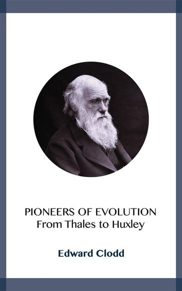Pioneers of Evolution - Edward Clodd