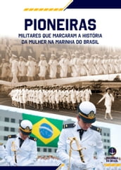Pioneiras - Militares que marcaram a história da mulher na Marinha do Brasil