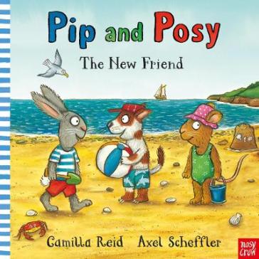 Pip and Posy: The New Friend - Camilla Reid