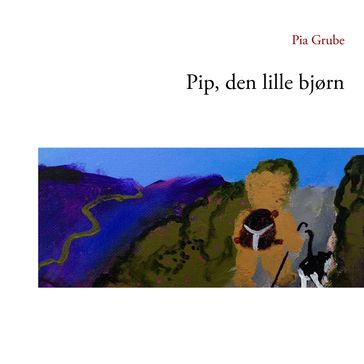 Pip, den lille bjørn - Pia Grube