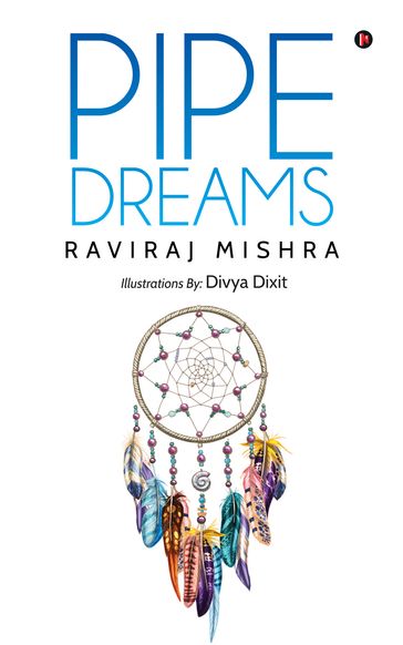 Pipe Dreams - Raviraj Mishra