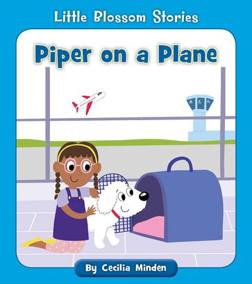 Piper on a Plane - Cecilia Minden