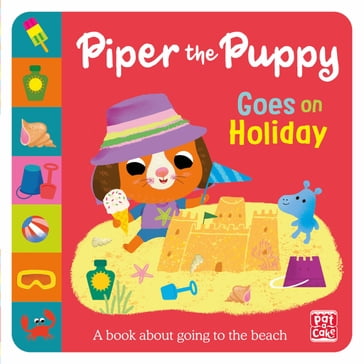 Piper the Puppy Goes on Holiday - Pat-a-Cake