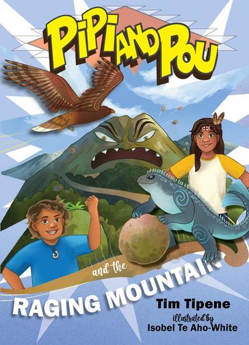 Pipi and Pou and the Raging Mountain - Tim Tipene