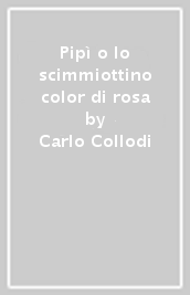 Pipì o lo scimmiottino color di rosa