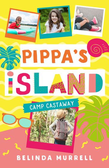 Pippa's Island 4: Camp Castaway - Belinda Murrell