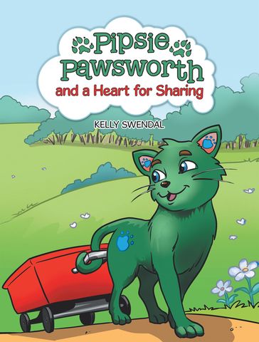 Pipsie Pawsworth and a Heart for Sharing - Kelly Swendal