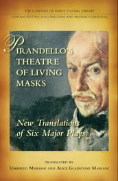 Pirandello s Theatre of Living Masks