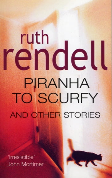 Piranha To Scurfy And Other Stories - Ruth Rendell