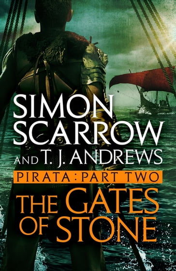 Pirata: The Gates of Stone - Simon Scarrow - T. J. Andrews