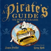A Pirate s Guide to First Grade