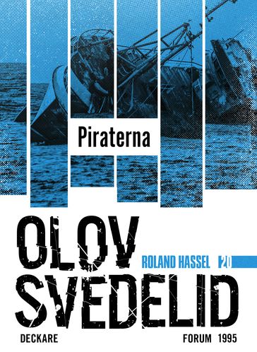 Piraterna : en Roland Hassel-thriller - Olov Svedelid - Miroslav Sokcic