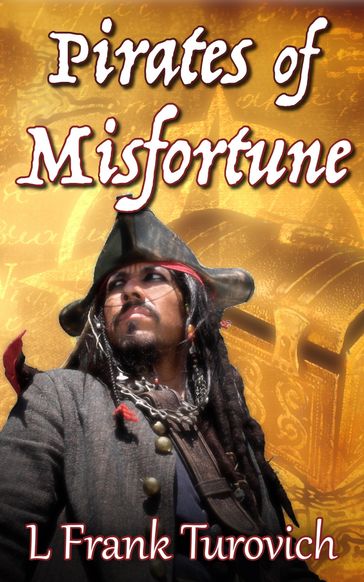 Pirates of Misfortune - L Frank Turovich