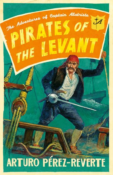 Pirates of the Levant - Arturo Perez-Reverte