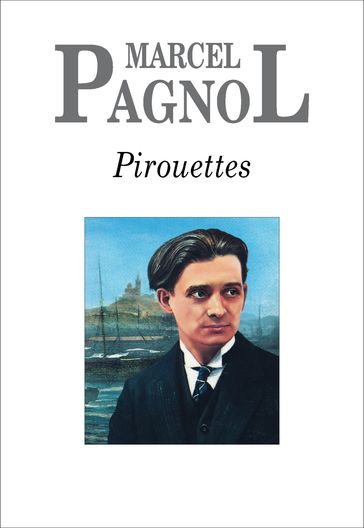 Pirouettes - Marcel Pagnol
