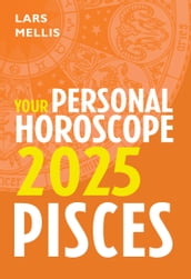 Pisces 2025: Your Personal Horoscope