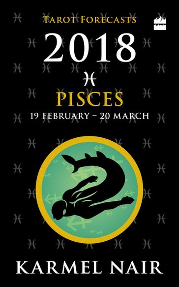 Pisces Tarot Forecasts 2018 - Karmel Nair