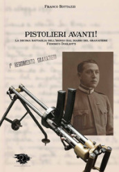Pistolieri Avanti! La decima battaglia dell Isonzo dal diario del granatiere Federico Dogliotti