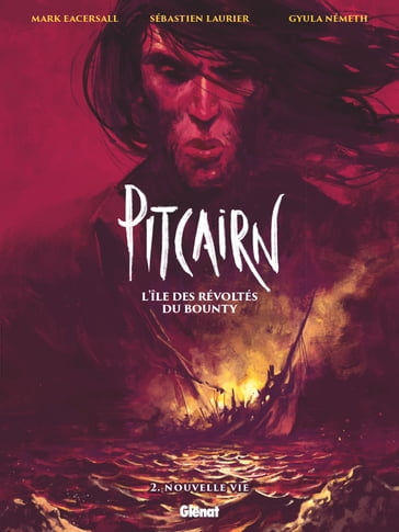 Pitcairn - L'île des Révoltés du Bounty - Tome 02 - Mark Eacersall - Sébastien Laurier - Gyula Németh