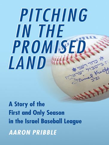 Pitching in the Promised Land - Aaron Pribble