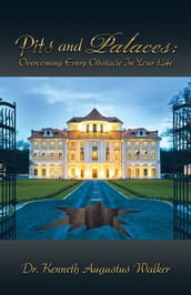 Pits and Palaces: Overcoming Every Obstacle in Your Life