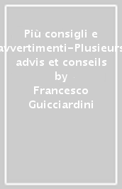 Più consigli e avvertimenti-Plusieurs advis et conseils