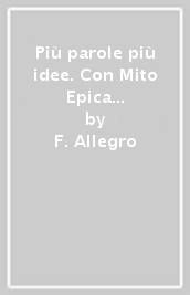 Più parole più idee. Con Mito Epica Teatro, Pronti per scrivere, Cittadinanza digitale. Per la Scuola media. Con e-book. Con espansione online. Vol. 1