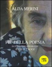 Più della poesia. Due conversazioni con Paolo Taggi. Con DVD