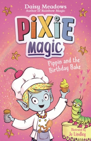 Pixie Magic: Pippin and the Birthday Bake - Daisy Meadows