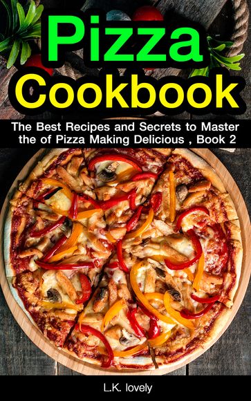 Pizza Cookbook - L.K. lovely