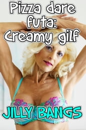 Pizza Dare Futa: Creamy Gilf